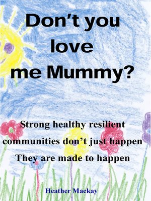 cover image of Don't You Love Me, Mummy?